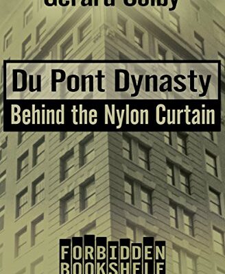 خرید و دانلود نسخه کامل کتاب Du Pont Dynasty: Behind the Nylon Curtain (Forbidden Bookshelf) 1st Edition
