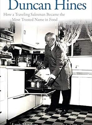 خرید و دانلود نسخه کامل کتاب Duncan Hines: How a Traveling Salesman Became the Most Trusted Name in Food