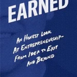 خرید و دانلود نسخه کامل کتاب Earned: An Honest Look at Entrepreneurship—From Idea to Exit and Beyond