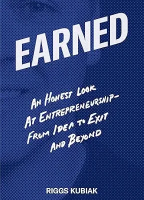 خرید و دانلود نسخه کامل کتاب Earned: An Honest Look at Entrepreneurship—From Idea to Exit and Beyond