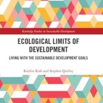 خرید و دانلود نسخه کامل کتاب Ecological Limits of Development: Living with the Sustainable Development Goals (Routledge Studies in Sustainable Development)