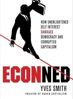 خرید و دانلود نسخه کامل کتاب ECONned: How Unenlightened Self Interest Damaged Democracy and Corrupted Capitalism