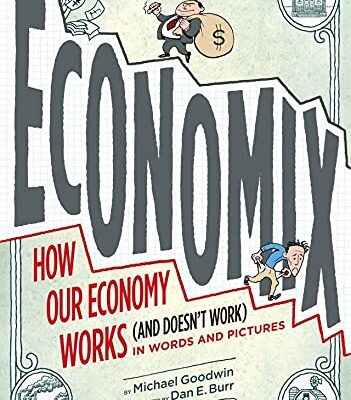 خرید و دانلود نسخه کامل کتاب Economix: How and Why Our Economy Works (and Doesn’t Work), in Words and Pictures: How and Why Our Economy Works (and Doesn’t Work) in Words and Pictures