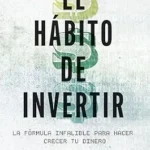 خرید و دانلود نسخه کامل کتاب El hábito de invertir (Just Keep Buying): La fórmula infalible para ahorrar y ganar dinero (IMPULSA) (Spanish Edition)