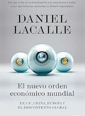 خرید و دانلود نسخه کامل کتاب El nuevo orden económico mundial: EE. UU., China, Europa y el descontento global (Deusto) (Spanish Edition)