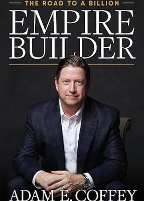 خرید و دانلود نسخه کامل کتاب Empire Builder: The Road to a Billion