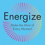 خرید و دانلود نسخه کامل کتاب Energize: Make the Most of Every Moment