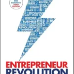 خرید و دانلود نسخه کامل کتاب Entrepreneur Revolution: How to Develop your Entrepreneurial Mindset and Start a Business that Works