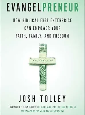 خرید و دانلود نسخه کامل کتاب Evangelpreneur, Revised and Expanded Edition: How Biblical Free Enterprise Can Empower Your Faith, Family, and Freedom