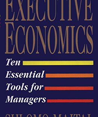 خرید و دانلود نسخه کامل کتاب Executive Economics: Ten Tools for Business Decision Makers Kindle Edition