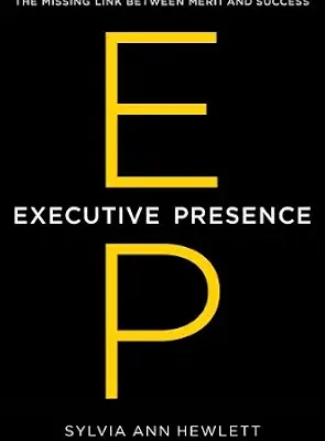 خرید و دانلود نسخه کامل کتاب Executive Presence: The Missing Link Between Merit and Success