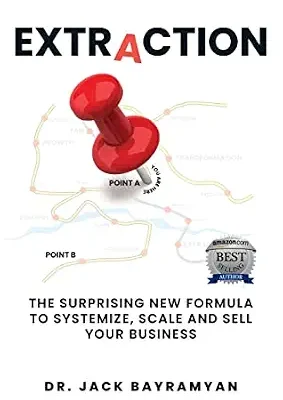 خرید و دانلود نسخه کامل کتاب Extraction: The Surprising New Formula to Systemize, Scale and Sell Your Business
