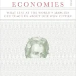 خرید و دانلود نسخه کامل کتاب Extreme Economies: What Life at the World’s Margins Can Teach Us About Our Own Future