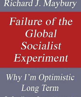 خرید و دانلود نسخه کامل کتاب Failure of the Global Socialist Experiment: Why I’m Optimistic Long Term (The Great Monetary Calamity Series Book 3)