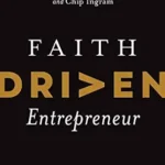 خرید و دانلود نسخه کامل کتاب Faith Driven Entrepreneur: What It Takes to Step Into Your Purpose and Pursue Your God-Given Call to Create