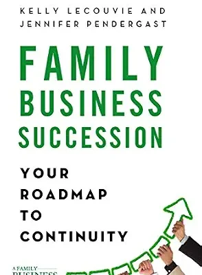خرید و دانلود نسخه کامل کتاب Family Business Succession: Your Roadmap to Continuity (A Family Business Publication)