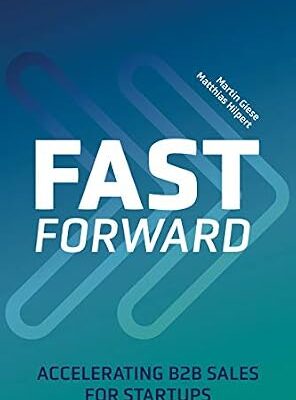 خرید و دانلود نسخه کامل کتاب Fast Forward: Accelerating B2B Sales for Startups