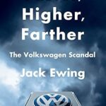 خرید و دانلود نسخه کامل کتاب Faster, Higher, Farther: How One of the World’s Largest Automakers Committed a Massive and Stunning Fraud: The Volkswagen Scandal