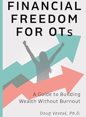 خرید و دانلود نسخه کامل کتاب Financial Freedom for OTs: A Guide to Building Wealth Without Burnout
