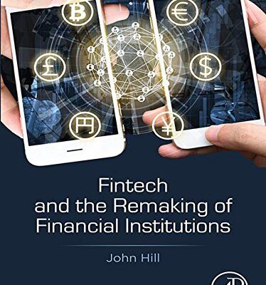 خرید و دانلود نسخه کامل کتاب Fintech and the Remaking of Financial Institutions 1st Edition