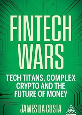 خرید و دانلود نسخه کامل کتاب Fintech Wars: Tech Titans, Complex Crypto and the Future of Money