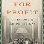 خرید و دانلود نسخه کامل کتاب For Profit: A History of Corporations Kindle Edition