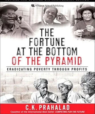 خرید و دانلود نسخه کامل کتاب Fortune at the Bottom of the Pyramid, Revised and Updated 5th Anniversary Edition, The: Eradicating Poverty Through Profits