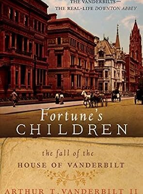 خرید و دانلود نسخه کامل کتاب Fortune’s Children: The Fall of the House of Vanderbilt