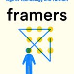 خرید و دانلود نسخه کامل کتاب Framers: Human Advantage in an Age of Technology and Turmoil Kindle Edition