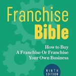 خرید و دانلود نسخه کامل کتاب Franchise Bible: How to Buy a Franchise or Franchise Your Own Business