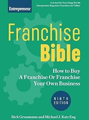 خرید و دانلود نسخه کامل کتاب Franchise Bible: How to Buy a Franchise or Franchise Your Own Business