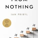 خرید و دانلود نسخه کامل کتاب From Nothing: Everything You Need to Profit from Affiliate Marketing, Internet Marketing, Blogging, Online Business, e-Commerce and More… Starting With <$100 Kindle Edition