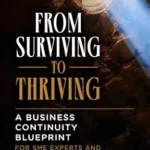 خرید و دانلود نسخه کامل کتاب From Surviving to Thriving: A Business Continuity Blueprint for SME Experts and Professionals