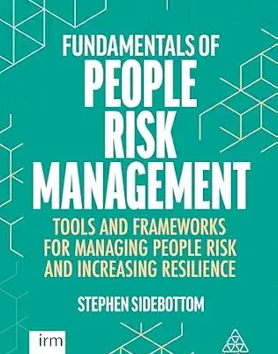 خرید و دانلود نسخه کامل کتاب Fundamentals of People Risk Management: Tools and Frameworks for Managing People Risk and Increasing Resilience