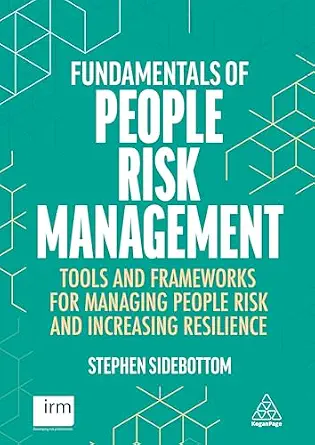 خرید و دانلود نسخه کامل کتاب Fundamentals of People Risk Management: Tools and Frameworks for Managing People Risk and Increasing Resilience_6a785d5dcf655.webp خرید و دانلود نسخه کامل کتاب Fundamentals of People Risk Management: Tools and Frameworks for Managing People Risk and Increasing Resilience