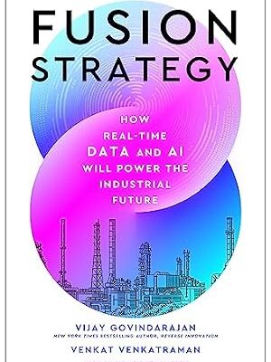 خرید و دانلود نسخه کامل کتاب Fusion Strategy: How Real-Time Data and AI Will Power the Industrial Future