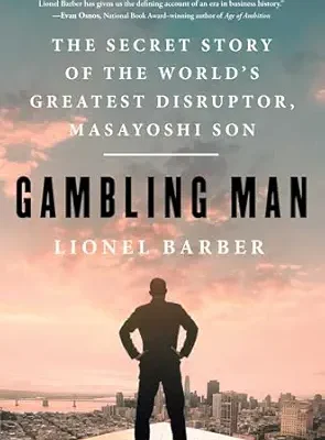 خرید و دانلود نسخه کامل کتاب Gambling Man: The Secret Story of the World’s Greatest Disruptor, Masayoshi Son