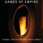 خرید و دانلود نسخه کامل کتاب Games of Empire: Global Capitalism and Video Games (Electronic Mediations Book 29)