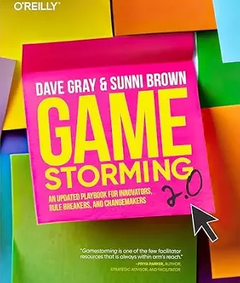 خرید و دانلود نسخه کامل کتاب Gamestorming 2.0: An Updated Playbook for Innovators, Rule Breakers, and Changemakers