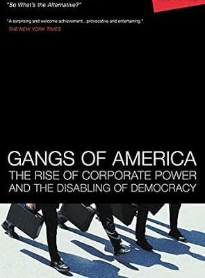 خرید و دانلود نسخه کامل کتاب Gangs of America: The Rise of Corporate Power and the Disabling of Democracy