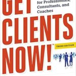 خرید و دانلود نسخه کامل کتاب Get Clients Now! (TM): A 28-Day Marketing Program for Professionals, Consultants, and Coaches