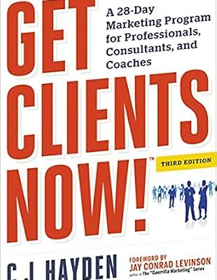 خرید و دانلود نسخه کامل کتاب Get Clients Now! (TM): A 28-Day Marketing Program for Professionals, Consultants, and Coaches