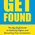 خرید و دانلود نسخه کامل کتاب Get Found: The No-Fluff Guide to Ranking Higher and Becoming Your Customers’ First Choice