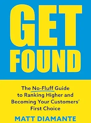 خرید و دانلود نسخه کامل کتاب Get Found: The No-Fluff Guide to Ranking Higher and Becoming Your Customers’ First Choice
