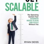 خرید و دانلود نسخه کامل کتاب Get Scalable: The Operating System Your Business Needs To Run and Scale Without You
