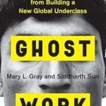 خرید و دانلود نسخه کامل کتاب Ghost Work: How to Stop Silicon Valley from Building a New Global Underclass – An Urgent Investigation into the Invisible Human Labor Powering AI and the Digital Economy
