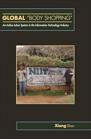 خرید و دانلود نسخه کامل کتاب Global “Body Shopping”: An Indian Labor System in the Information Technology Industry (In-Formation)_6a6ee931a59c1.webp خرید و دانلود نسخه کامل کتاب Global “Body Shopping”: An Indian Labor System in the Information Technology Industry (In-Formation)
