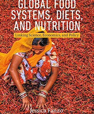 خرید و دانلود نسخه کامل کتاب Global Food Systems, Diets, and Nutrition: Linking Science, Economics, and Policy (Palgrave Studies in Agricultural Economics and Food Policy) 1st ed. 2021 Edition