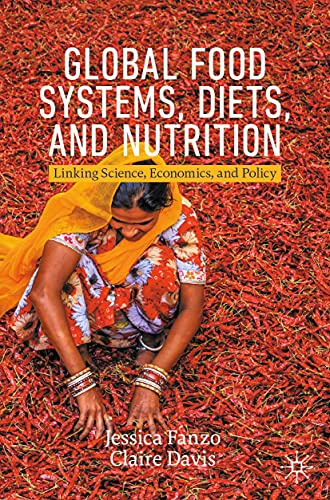خرید و دانلود نسخه کامل کتاب Global Food Systems, Diets, and Nutrition: Linking Science, Economics, and Policy (Palgrave Studies in Agricultural Economics and Food Policy) 1st ed. 2021 Edition_6a6ffeb4404ca.jpeg خرید و دانلود نسخه کامل کتاب Global Food Systems, Diets, and Nutrition: Linking Science, Economics, and Policy (Palgrave Studies in Agricultural Economics and Food Policy) 1st ed. 2021 Edition