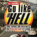 خرید و دانلود نسخه کامل کتاب Go Like Hell: Ford, Ferrari, and Their Battle for Speed and Glory at Le Mans
